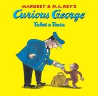 Curious George Takes a Train