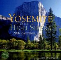 Yosemite & the High Sierra 2007 Calendar