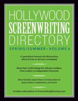 Hollywood Screenwriting Directory. Volume 4 Spring/summer