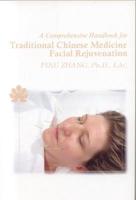 A Comprehensive Handbook for Traditional Chinese Medicine Facial Rejuvenation
