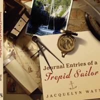 Journal Entries of a Trepid Sailor
