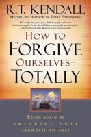 How to Forgive Ourselves-- Totally