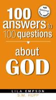 100 Answers To 100 Questions About God