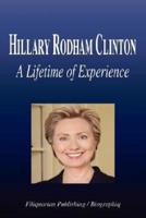 Hillary Rodham Clinton - A Lifetime of Experience (Biography)