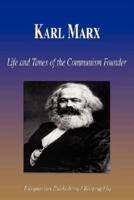 Karl Marx - Life and Times of the Communism Founder (Biography)