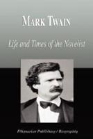 Mark Twain - Life and Times of the Novelist (Biography)