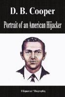 D. B. Cooper - Portrait of an American Hijacker (Biography)