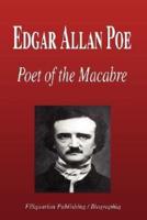 Edgar Allan Poe - Poet of the Macabre (Biography)