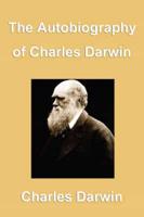 The Autobiography of Charles Darwin