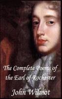 The Complete Poems of John Wilmot, the Earl of Rochester