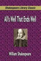 All's Well That Ends Well (Shakespeare Library Classic)