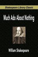 Much Ado About Nothing (Shakespeare Library Classic)