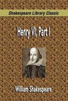 Henry VI, Part I (Shakespeare Library Classic)