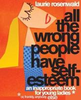 All the Wrong People Have Self Esteem