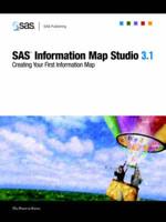 SAS(R) Information Map Studio 3.1: Creating Your First Information Map