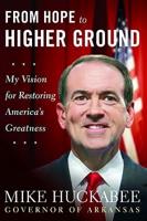 From Hope to Higher Ground: My Vision for Restoring America&#39;s Greatness
