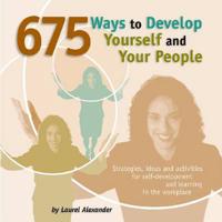 675 Ways to Develop Yourself and Your People