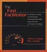 The Fast Facilitator