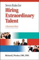 Seven Rules for Hiring Extraordinary Talent