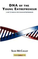 DNA of the Young Entrepreneur: A Way to Wealth for Young Entrepreneurs