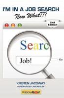 I'm in a Job Search--Now What (2Nd Edition)