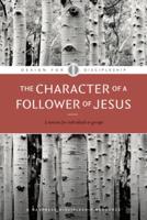 The Character of a Follower of Jesus. 4