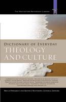 The Dictionary of Everyday Theology and Culture