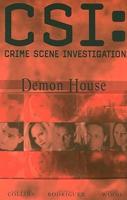CSI, Crime Scene Investigation. Demon House