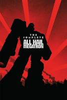 The Complete All Hail Megatron