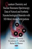 Quantum Chemistry and Nuclear Resonance Spectroscopy Data of Natural and Synthetic Nanotechnological Materials With ND-Metal Atoms Participations