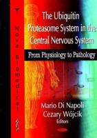 The Ubiquitin Proteasome System in the Central Nervous System