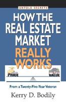 Untold Secrets How The Real Estate Market Really Works