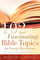 102 Fascinating Bible Topics for Group Discussions