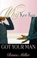 Why Kee Kee Got Your Man