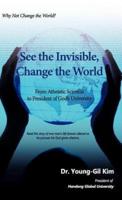 See the Invisible, Change the World