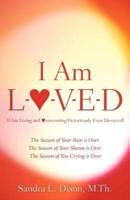 I Am L-O-V-E-D (I Am Living and Overcoming Victoriously Even Divorced)