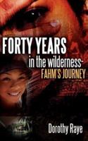 Forty Years in the Wilderness-Fahm's Journey