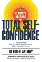 The Ultimate Secrets of Total Self-Confidence