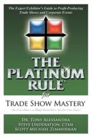 The Platinum Rule for Trade Show Mastery