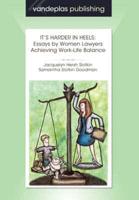 It's Harder in Heels: Essays by Women Lawyers Achieving Work-Life Balance