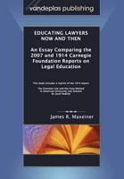 Educating Lawyers Now and Then: An Essay Comparing the 2007 and 1914 Carnegie Foundation Reports on Legal Education