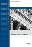 The Next Antitrust Agenda: The American Antitrust Institute's Transition Report on Competition Policy to the 44th President of the United States