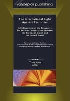 The International Fight Against Terrorism:  A Colloquium on the Prospects for Further Cooperation Between the European Union and the United States