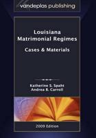 Louisiana Matrimonial Regimes: Cases & Materials, 2009 edition