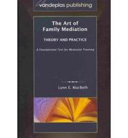 The Art of Family Mediation: Theory and Practice