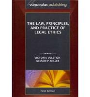 The Law, Principles, and Practice of Legal Ethics, First Edition