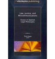 Law, Justice, and Miscommunications: Essays in Applied Legal Philosophy