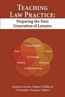 Teaching Law Practice: Preparing the Next Generation of Lawyers