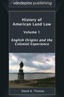 History of American Land Law - Volume 1