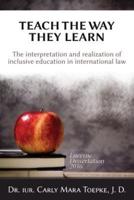Teach the Way They Learn: The interpretation and realization of inclusive education in international law